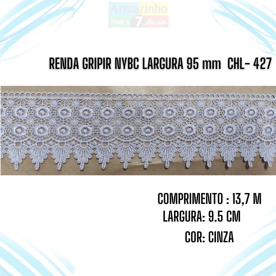 RENDA GRIPIR NYBC LARGURA 95 mm CHL427-CINZA